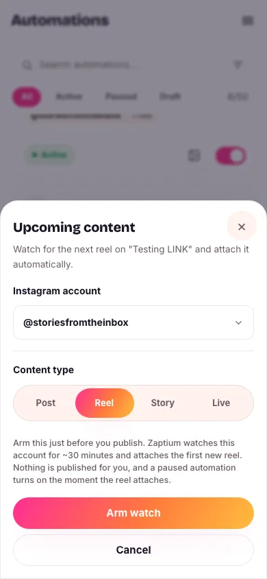 The Upcoming content dialog opened from an automation's card, with an Instagram account chosen, Reel selected out of Post, Reel, Story and Live, and an Arm watch button